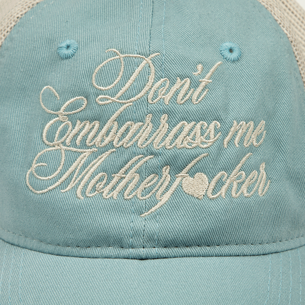 don't embarrass me trucker hat