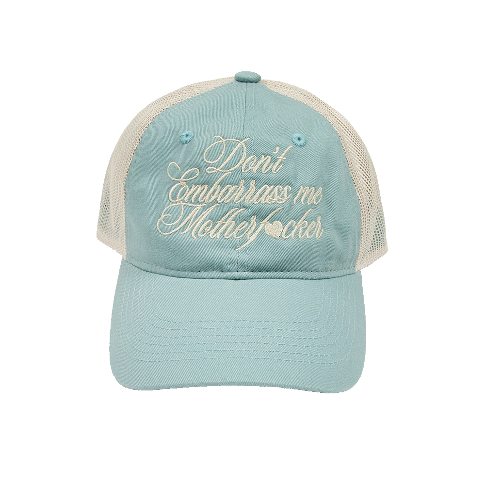 don't embarrass me trucker hat